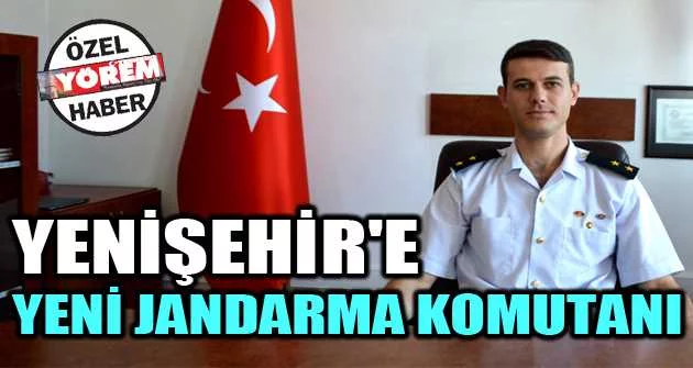 Yenişehir'e yeni Jandarma Komutanı