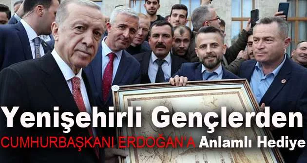 Yenişehirli gençlerden Cumhurbaşkanı Erdoğan’a anlamlı hediye