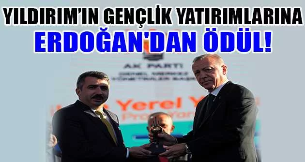 Yıldırım’ın gençlik yatırımlarına Erdoğan'dan ödül